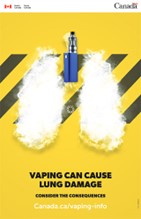  Image of a cloud representing lungs made with a vape. Text is saying:
 Vaping can cause lung damage
 Consider the consequences
 Canada.ca/vaping-info