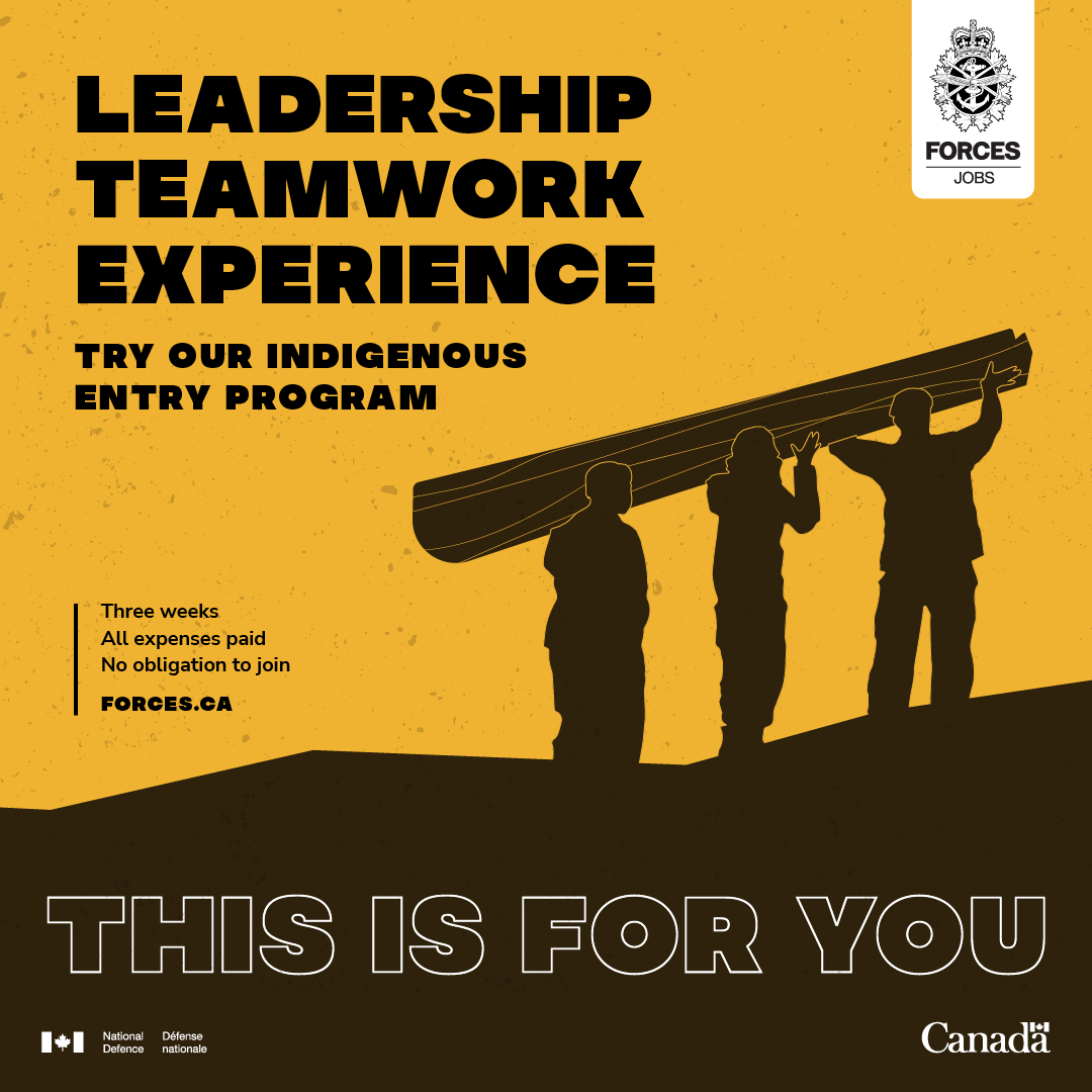 A silhouette of three people carrying a canoe. The on-screen text reads “leadership, teamwork, experience. Try our Indigenous entry program. Three weeks, all expenses paid, no obligation to join. Forces.ca. This Is For You.