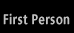 First person